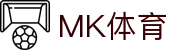 MK体育(MKsports集团)股份公司 - Mk Sports